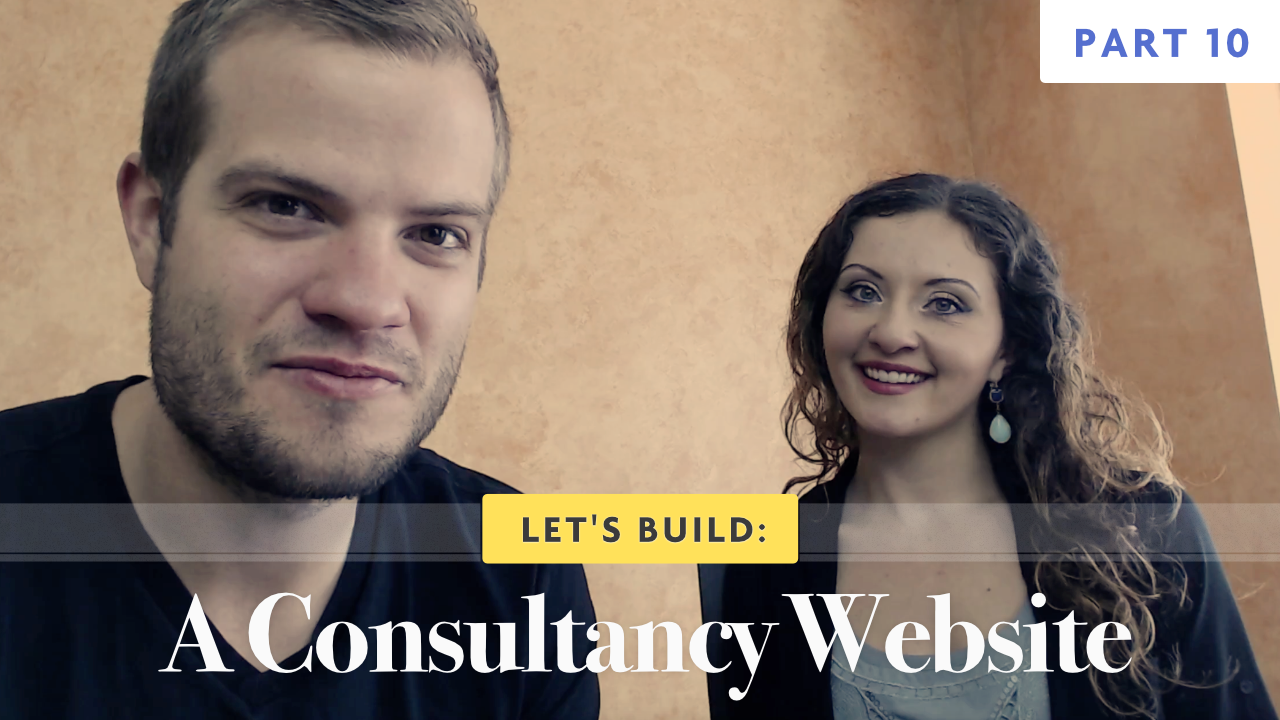 Let's Build: A Consultancy Website - Part 10