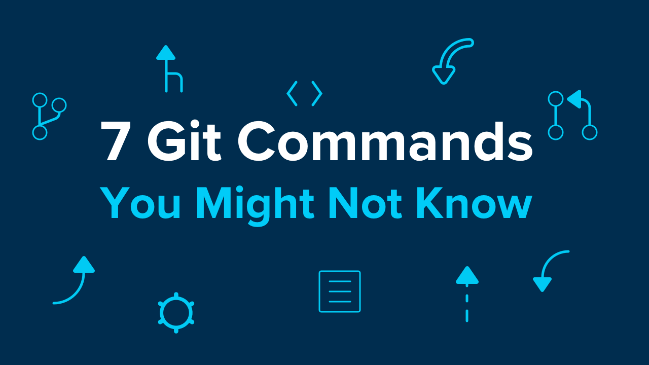 7 Git Commands You Might Not Know