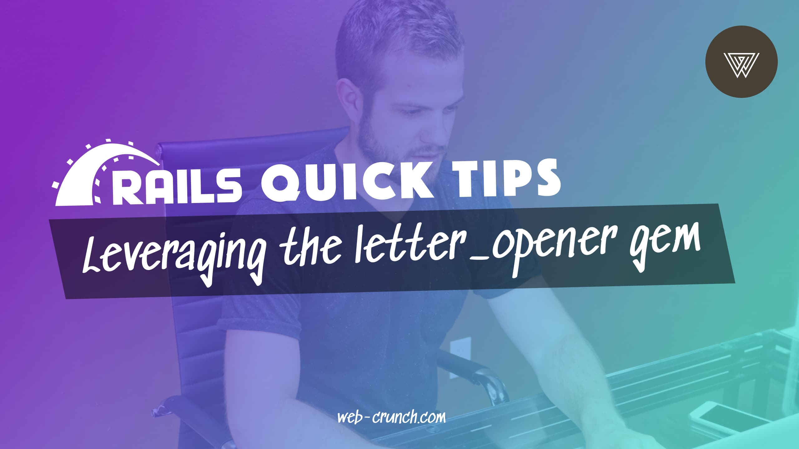 Using the letter_opener Gem with Ruby on Rails | Rails Quick Tips feature image