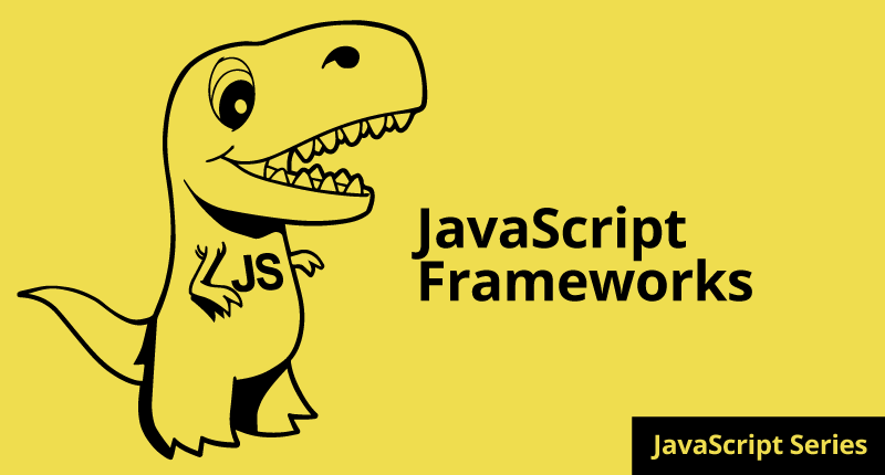 How to REALLY Learn JavaScript Series: Part 9 JavaScript Frameworks feature image